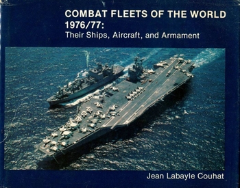 Combat Fleets of the World, 1976/77: Their Ships, Aircraft, and Armament