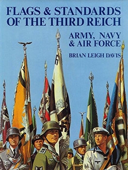 Flags and Standards of the Third Reich: Army, Navy and Air Force 1933-1945