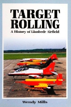 Target Rolling: A History of Llanbedr Airfield
