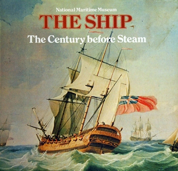 The Century Before Steam: The Development of the Sailing Ship 1700-1820
