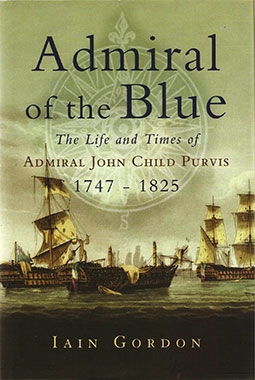 Admiral of the Blue: The Life and Times of Admiral John Child Purvis 1747 - 1825