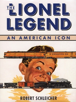 The Lionel Legend: An American Icon