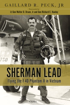 Sherman Lead: Flying the F-4D Phantom II in Vietnam (Osprey General Aviation)