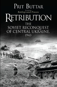 Retribution: The Soviet Reconquest of Central Ukraine 1943 (Osprey General Military)