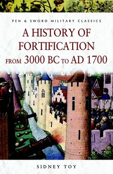 A History of Fortification from from 3000 BC to AD 1700