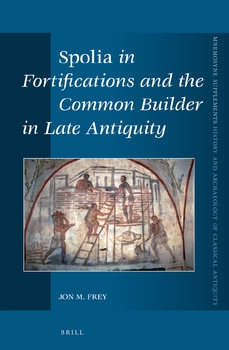 Spolia in Fortifications and the Common Builder in Late Antiquity