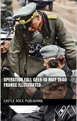 Operation Fall Gelb 10 May 1940 France
