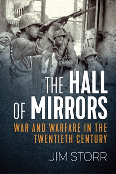 The Hall of Mirrors: War and Warfare in the Twentieth Century