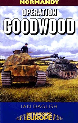 Battleground Europe - Normandy - Operation Goodwood.