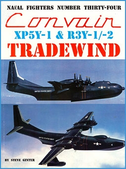 Convair XP5Y-1 & R3Y-1/-2 Tradewind (Naval Fighters Series No 34)