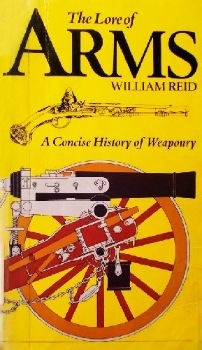 Lore of Arms: A Concise History of Weaponry