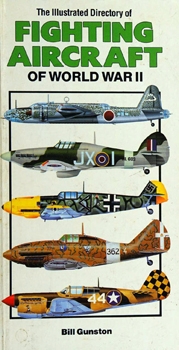 The Illustrated Directory of Fighting Aircraft of World War II