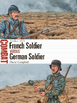 French Soldier vs German Soldier: Verdun 1916 (Osprey Combat 47)