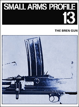 Small Arms Profile 13 - The Bren Gun