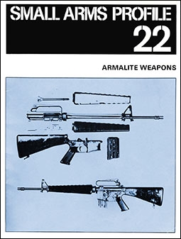 Small Arms Profile 22 - Armalite Weapons