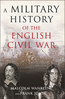 A Military History of the English Civil War, 1642-1646 Strategy and Tactics