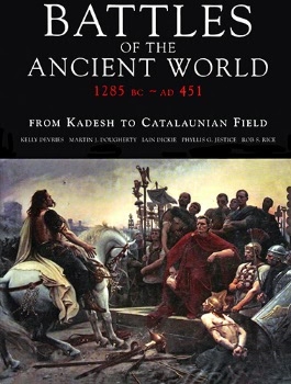 Battles of the Ancient World 1285 BC - AD 451: From Kadesh to Catalaunian Field