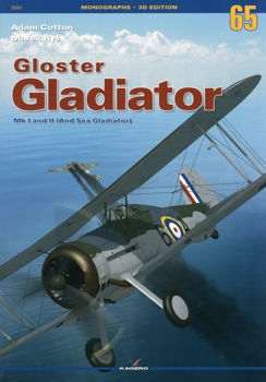 Gloster Gladiator Mk I and II (And Sea Gladiator) (Monographs 3D Edition  65)