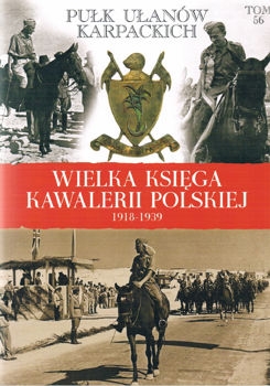 Pulk Ulanow Karpackich (Wielka Ksiega Kawalerii Polskiej 1918-1939 Tom 56)