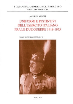 Uniformi e Ddistintivi DellEsercito Italiano fra le due Guerre 1918-1935 Tomo II 