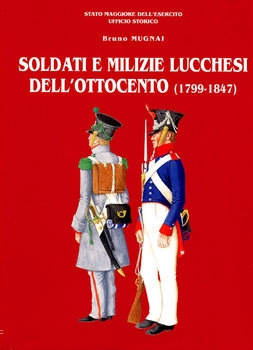 Soldati e Milizie Lucchesi DellOttocento (1799-1847)
