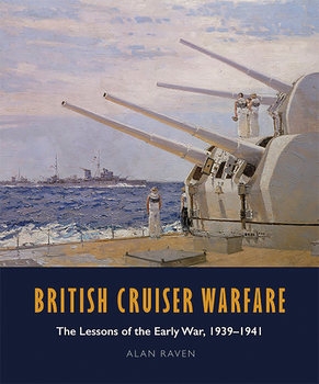 British Cruiser Warfare: The Lessons of the Early War 1939-1941