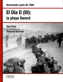 El Dia D (III): La Playa Sword (Osprey Segunda Guerra Mundial 25)