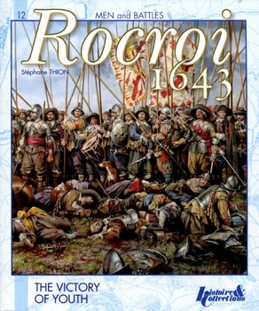 The Battle of Rocroi (1643): The Victory of Youth (Man and Battles 12)