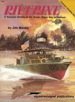 Riverine: A Pictorial History of the Brown Water War in Vietnam (Squadron Signal 6041)