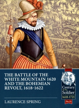 The Battle of the White Mountain 1620 and the Bohemian Revolt 1618-1622