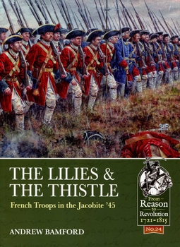 The Lilies and the Thistle: French Troops in the Jacobite 1745