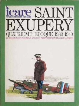 Saint Exupery: Quatrieme Epoque 1939-1940 (Icare 78)