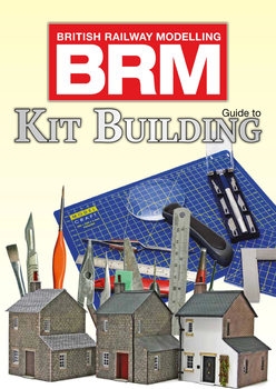 Guide to Kit Building (British Railway Modelling)