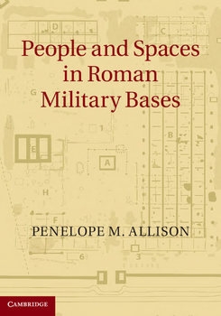 People and Spaces in Roman Military Bases 