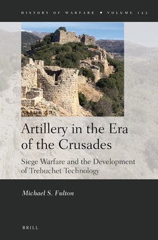 Artillery in the Era of the Crusades