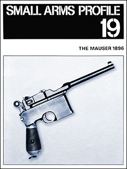 Small Arms Profile 19 - Mauser 1896