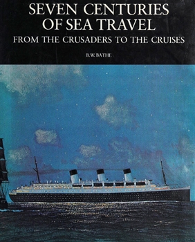 Seven Centuries of Sea Travel: From the Crusaders to the Cruises