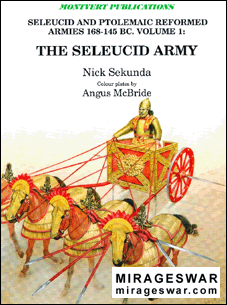 Seleucid and Ptolemaic Reformed Armies 168-145 BC (vol.1) Seleucid Army 168-145 BC