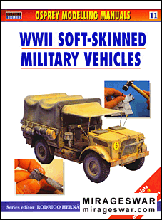 Osprey Modelling Manuals № 11. WW2 Soft Skinned Military Vehicles