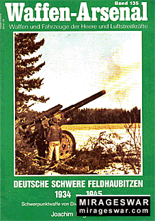 Waffen-Arsenal band 135 -  Deutsche Schwere Feldhaubitzen 1934-1945