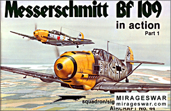 Squadron Signal  Aircraft In Action 1044 Messerschmitt Bf-109  Part 1