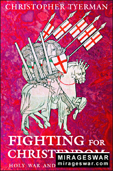 Fighting for Christendom Holy War and the Crusades