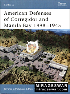 Osprey Fortress 04 - T.C.McGovern - American Defenses Of Corregidor and Manila Bay 1898-1945.