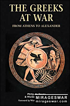 Osprey Essential Histories Specials 05 - The Greeks at War. From Athens to Alexander 