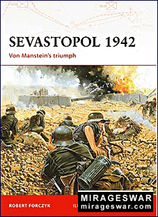 Osprey Campaign 189 -  Sevastopol 1942  Von Mansteins triumph