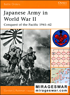 Osprey Battle Orders 09 - Japanese Army In WW2 - Conquest Of The Pacific 1941-42