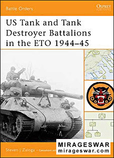Osprey Battle Orders  10 - US Tank and Tank Destroyer Battalions in the ETO 1944-45