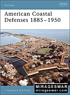 Osprey Fortress 44 - American Coastal Defenses 1885-1950