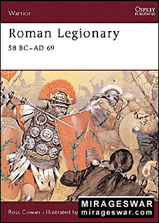 Osprey Warrior 71 - Roman Legionary 58 BC-AD 69