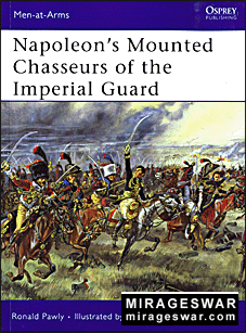 Osprey Men-at-Arms 444 - Napoleon’s Mounted Chasseurs of the Imperial Guard